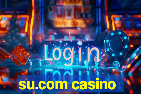 su.com casino